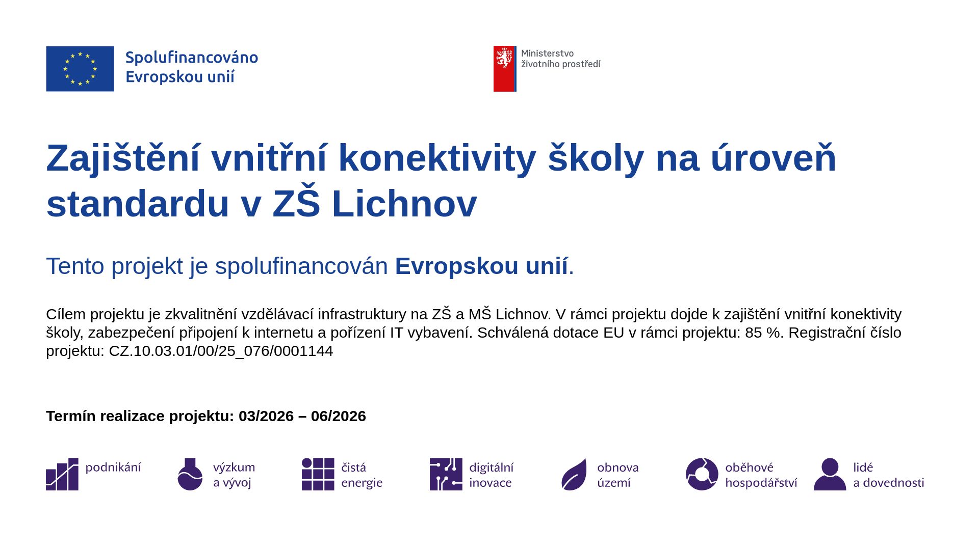 Zajištění vnitřní konektivity školy na úroveň standardu v ZŠ Lichnov